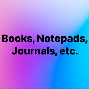 Books, Notepads, Journals, etc.